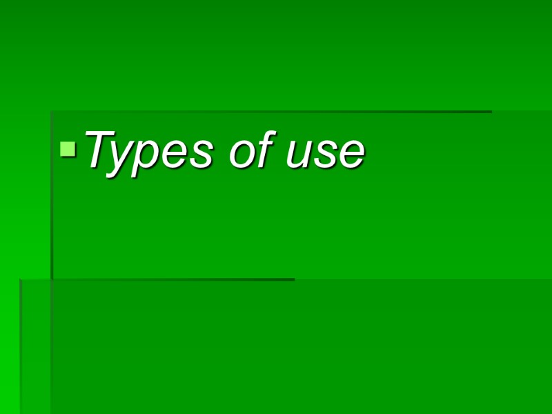 Types of use